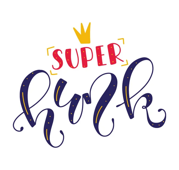 Super hunk - gekleurde vector illustratie met kalligrafie — Stockvector