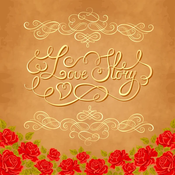 Historia de amor letras de mano. Tarjeta de San Valentín con rosas rojas — Vector de stock