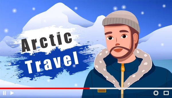 Traveler video blogger mladý muž. Spořič obrazovky video blogu o cestování do Arktidy — Stockový vektor