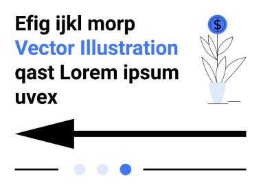 Kalın metin kompozisyonu, sağı gösteren siyah ok dolar işaretli saksı bitkisi, dekoratif noktalar. Finans, yatırım, navigasyon, basitlik, editoryal iş büyümesi için ideal