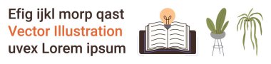 Eğitim, öğrenme, yaratıcılık, yenilik, iç dekorasyon, eğitim. Saksı bitkileri ve yer tutucu metin arasında ampul simgesi olan açık bir kitap. Eğitim ve yaratıcılık kavramı