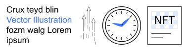 İş planlaması, zaman takibi, NFT yatırımı, finansal büyüme, dijital ekonomi, engelleme eğilimleri. Saat, yukarı doğru oklar ve NFT belgesi. Zaman yönetimi ve NFT yatırım kavramı