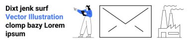 Cesur metnin yanında el kol hareketi yapan bir kadın, mesaj alışverişini temsil eden bir zarf simgesi fabrikanın ana hatları endüstriyel üretimi simgeliyor. İletişim, endüstri, e-posta, takım çalışması, ekonomi ve eğitim için ideal