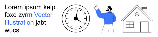 Time management, communication, home lifestyle, creativity, graphic design, placeholders. Includes a clock, a person pointing and a simplistic house. Time management and communication concept
