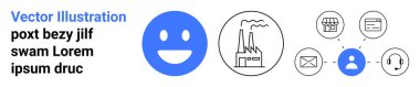 Business networking, customer service, industrial processes, communication channels, retail commerce, workflow management. Smiling face graphic, factory user and service symbols linked. Business