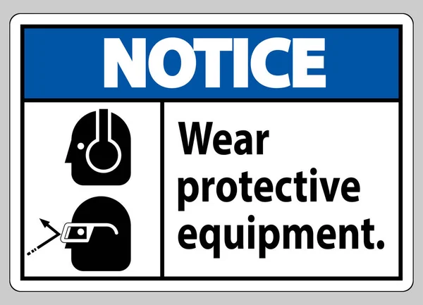 Notice Sign Wear Protective Equipment Goggles Glasses Graphics — Stock Vector