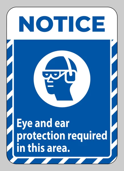 Notice Sign Eye Ear Protection Required Area — Stock Vector