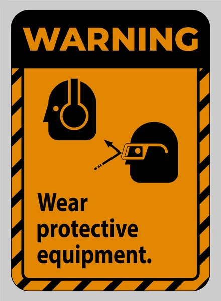 Figyelmeztető Jel Viseljen Védőfelszerelést Védőszemüveggel Szemüveggel — Stock Vector