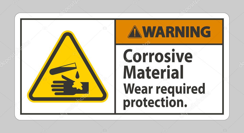 Warning Sign Corrosive Materials,Wear Required Protection