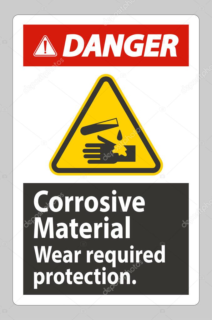 Danger Sign Corrosive Materials,Wear Required Protection