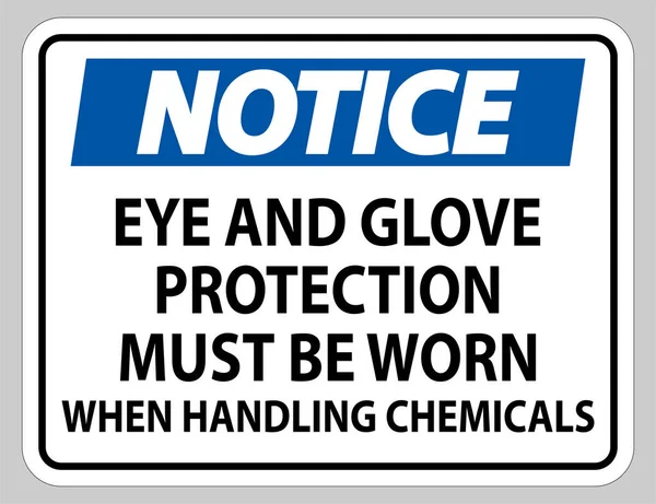 Уведомление Знак Глаза Защита Перчаток Должны Изношены Обращении Химикатами — стоковый вектор