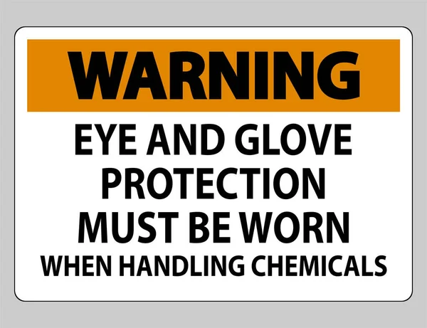 Warning Sign Eye Glove Protection Must Worn Handling Chemicals — Stock Vector