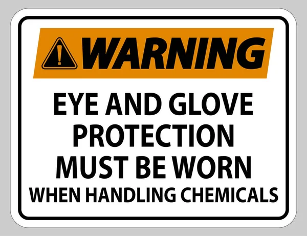 Señal Advertencia Protección Los Ojos Los Guantes Debe Usarse Manipular — Vector de stock