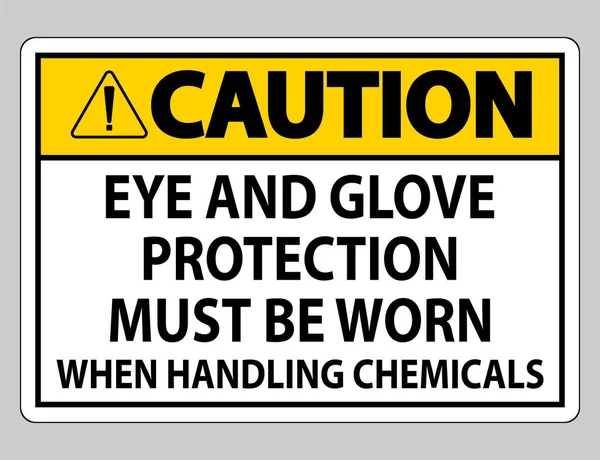 Señal Precaución Protección Los Ojos Los Guantes Debe Usarse Manipular — Vector de stock
