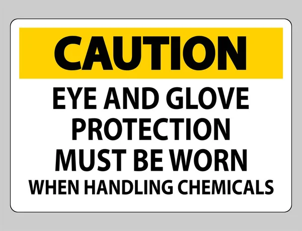 Señal Precaución Protección Los Ojos Los Guantes Debe Usarse Manipular — Vector de stock
