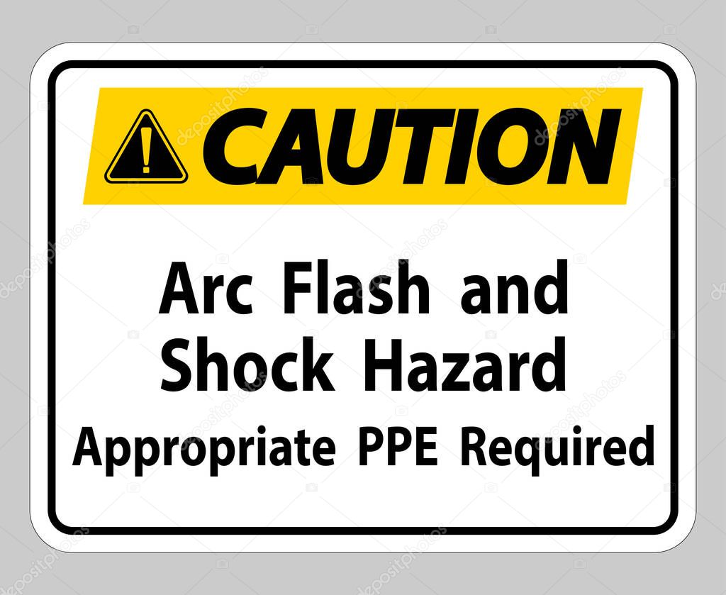 Caution Sign Arc Flash And Shock Hazard Appropriate PPE Required