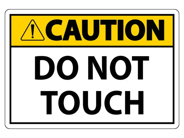 Voorzichtigheidsteken Niet Aanraken Niet Aanraken — Stockvector