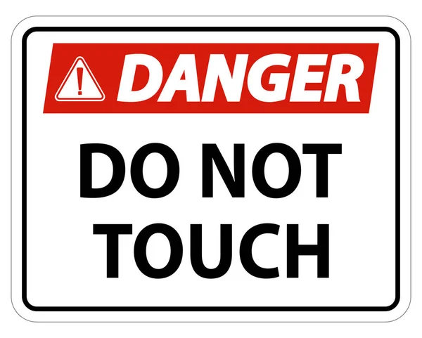 Signe Danger Pas Toucher Vous Plaît Pas Toucher — Image vectorielle