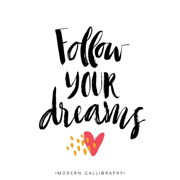 Follow your dreams calligraphy. — Stock Vector