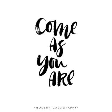Come as you are calligraphy. clipart