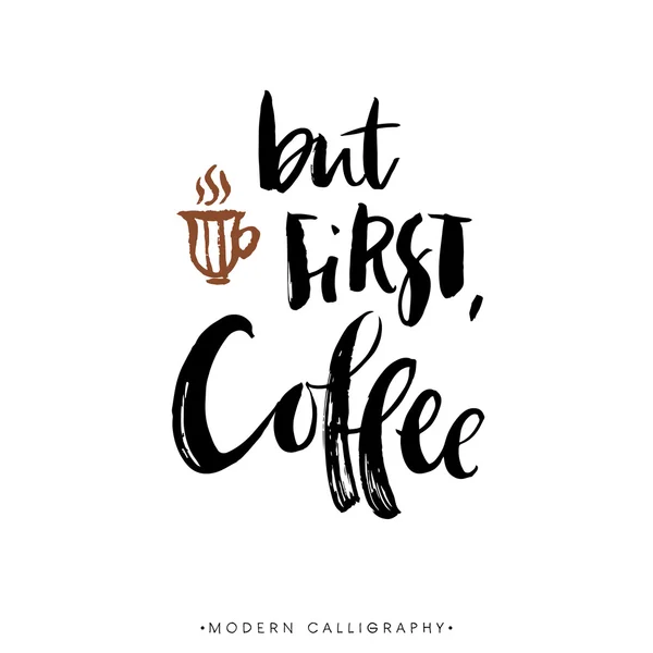 Mais d'abord, la calligraphie du café . — Image vectorielle