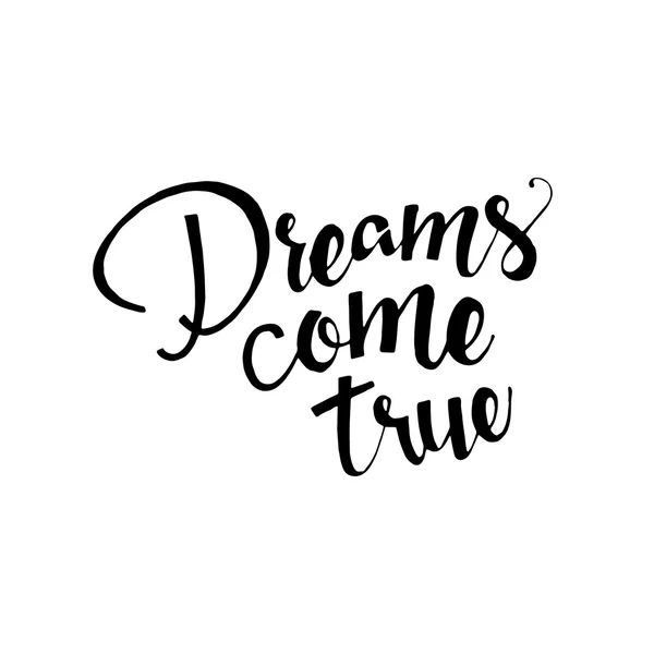 Dreams come true hand drawn lettering — Stock Vector