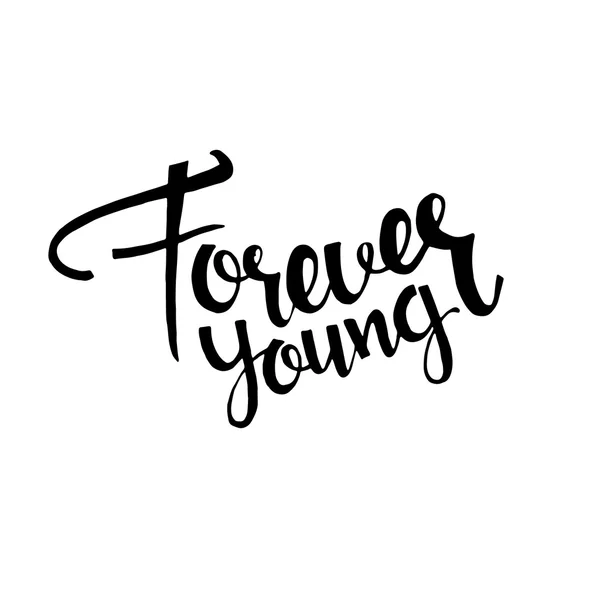 Forever young hand drawn lettering — Stock Vector