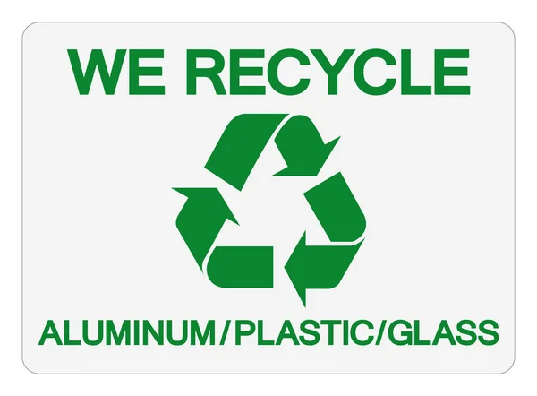 Újrahasznosítjuk Alumínium Műanyag Üveg Szimbólum Jelet Vektor Illusztráció Elszigetelt Fehér — Stock Vector
