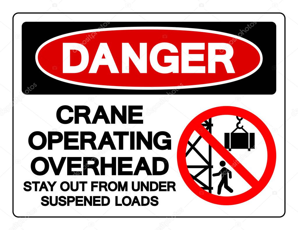 Danger Crane Operating Overhead Stay Out From Under Suspened Loads Symbol Sign, Vector Illustration, Isolate On White Background Label .EPS10 