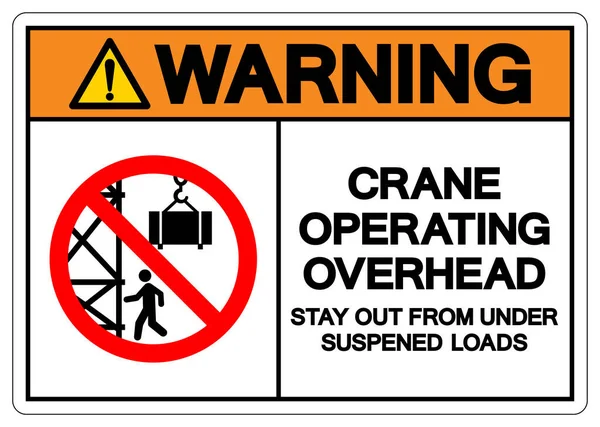 Warning Crane Operating Overhead Stay Out Suspened Loads Symbol Sign — Stock Vector