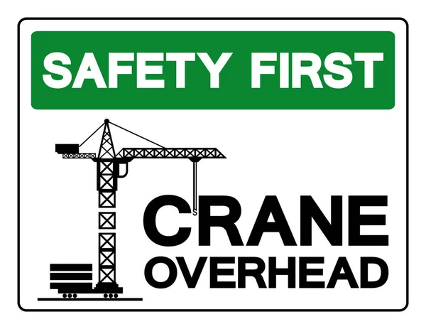 Safety First Crane Overhead Symbol Sign Vector Illustration Isolate White — Stock Vector
