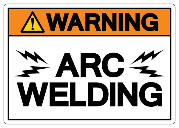Warning Arc Welding Symbol Sign Vector Illustration Isolated White Background — Stock Vector