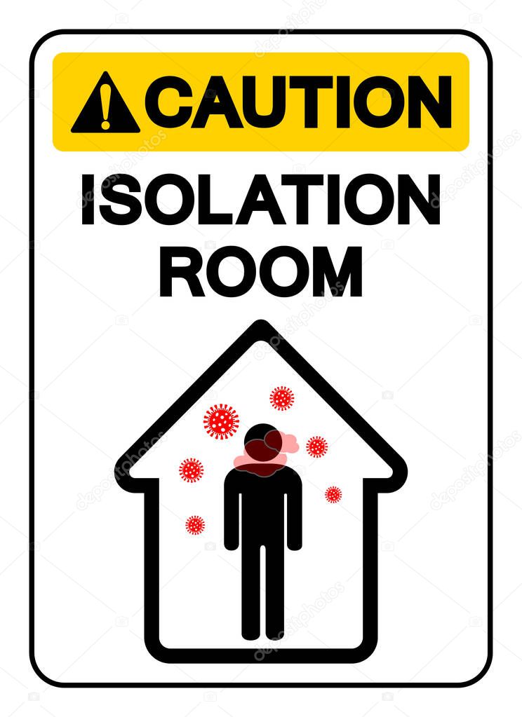 Caution Isolation Room Symbol Sign ,Vector Illustration, Isolate On White Background Label. EPS10 
