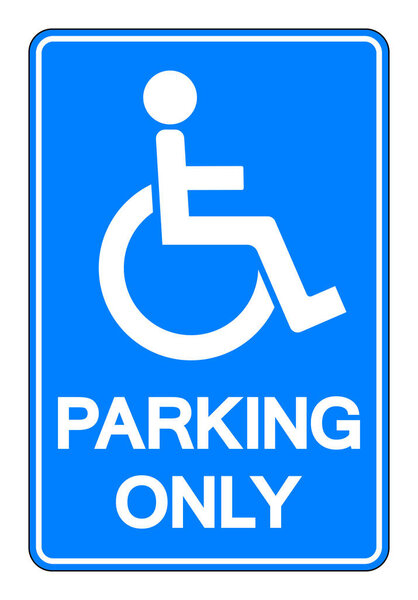 Disabled Parking Only Symbol Sign, Vector Illustration, Isolate On White Background Label. EPS10 