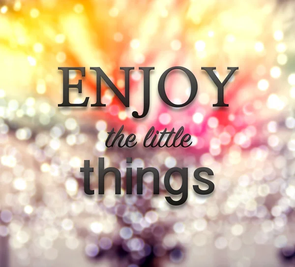 Enjoy the little things quote on bokeh background — Stock Photo, Image
