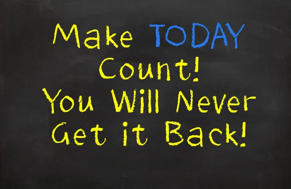 Make Today Count You Never Get Back — Stock Photo, Image