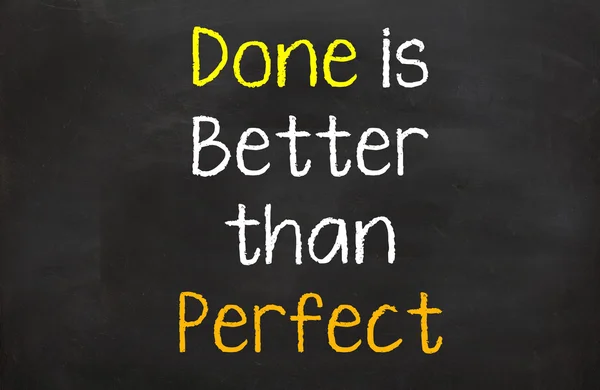 Done is Better than Perfect — Stock Photo, Image