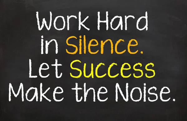 Work Hard in Silence and Let Success — Stock Photo, Image