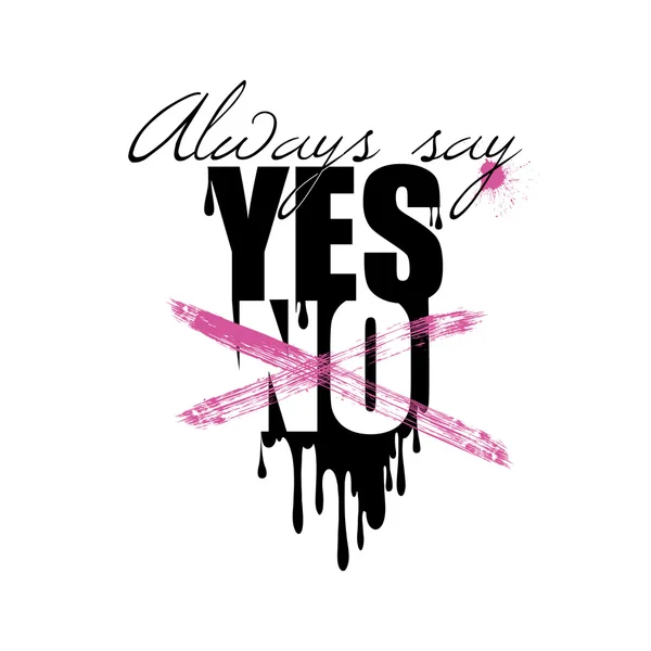 Always say yes quote — Stock Vector