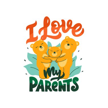 The animals with a lettering phrase - I love my parents. clipart