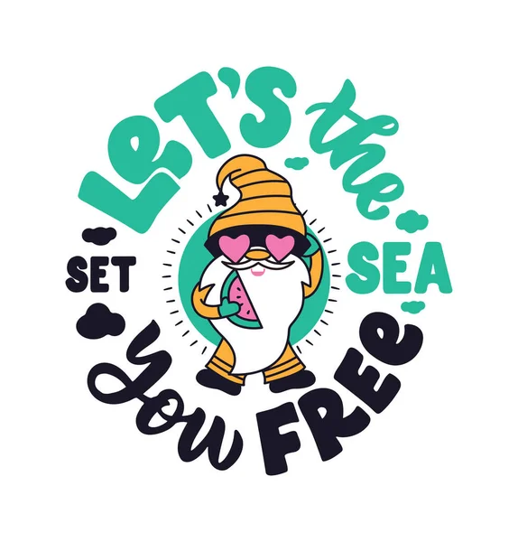 The lettering phrase - Lets the sea set you free. The quote and saying with funny gnome —  Vetores de Stock