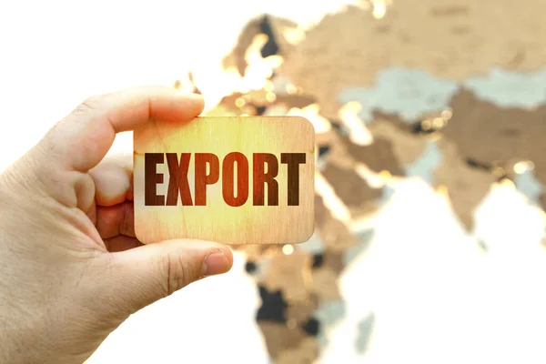 Koncepcja Biznesu Tle Mapy Świata Człowiek Posiada Znak Napisem Export — Zdjęcie stockowe