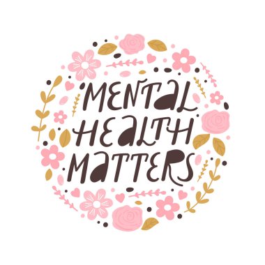 Zihinsel sağlık konuları ilham verici harf cümleleri. Çiçeksel elementlerle birlikte psikoloji alıntısı. Kişisel bakım, akıl sağlığı ve olumlu ruh hali çizimi. Kart, poster, tişört, rozet, etiket vs. için vektör tipografi baskısı.