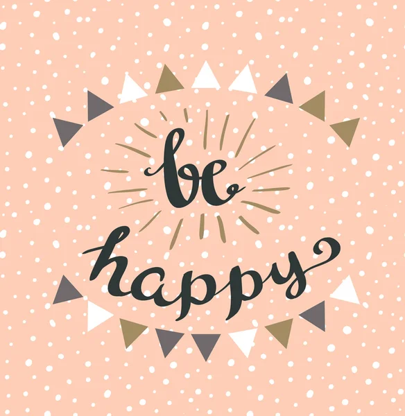 Be happy Vintage Lettering — Stock Vector