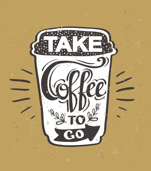 Take Coffee to go Lettering — Stock Vector