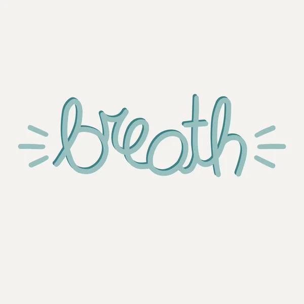 Breathe Letras Dibujadas Mano Banner Caligrafía Letras Una Palabra — Vector de stock