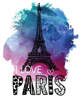 Paris 'i seviyorum. Kart, poster, tişört baskısı. Suluboya lekelerinin arka planında Eyfel Kulesi .