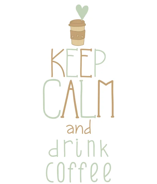 Keep calm and drink coffee — Stock Vector