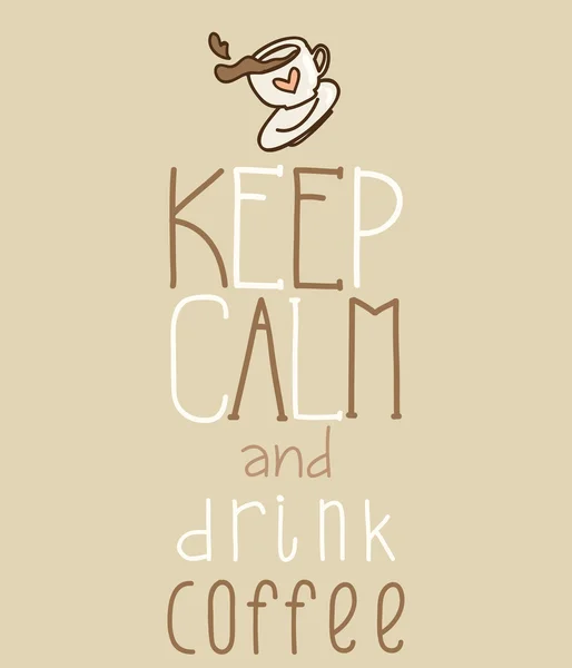 Keep calm and drink coffee — Stock Vector