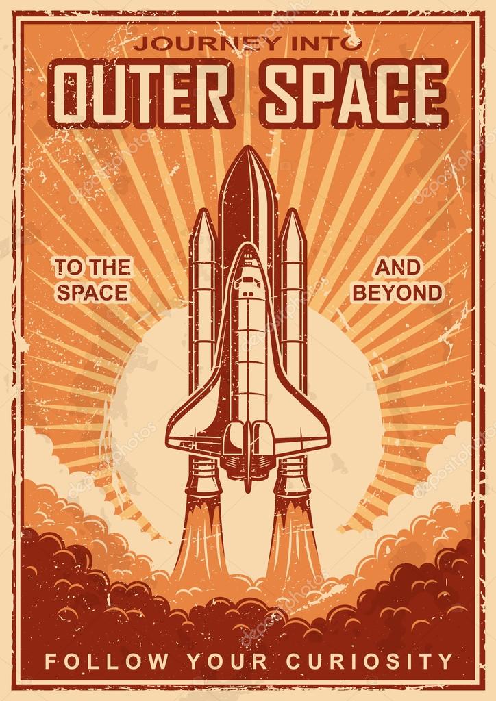 Vintage space poster with shuttle on a grunge scratched background. Space theme. Motivation poster